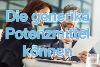 Die generika  Potenzmittel  können